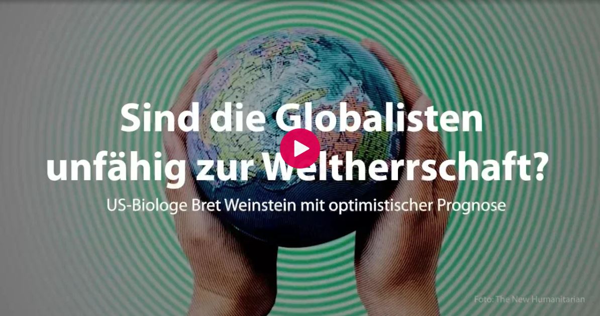 Gute Nachrichten: Sind die Globalisten unfähig zur Weltherrschaft? US-Biologe Bret Weinstein mit optimistischer Prognose
