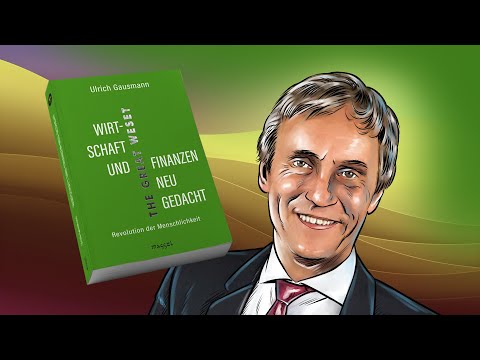 Wirtschaft und Finanzen neu gedacht – Revolution der Menschlichkeit – Ulrich Gausmann