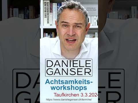 Achtsamkeitsworksops 2024 Dr. Daniele Ganser