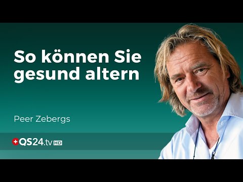 Ist Alterung eine Krankheit? | Peer Zebergs | Erfahrungsmedizin | QS24 Gesundheitsfernsehen