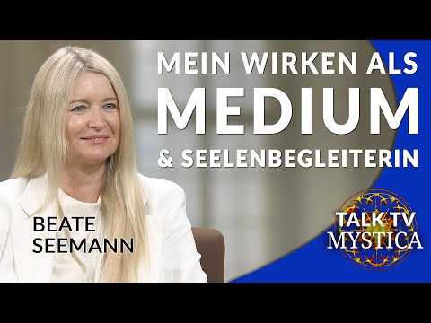 Beate Seemann – Mein Wirken als Medium & Seelenbegleiterin | MYSTICA.TV