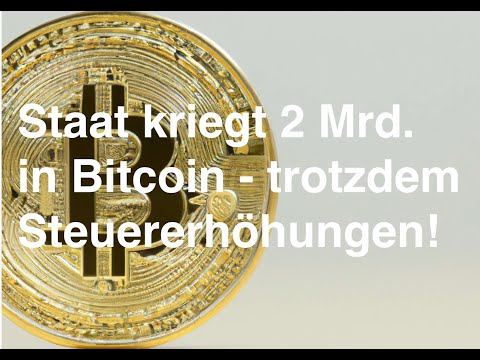 Krass: Staat kriegt 2 Mrd. in Bitcoin – Trotzdem höhere Steuern