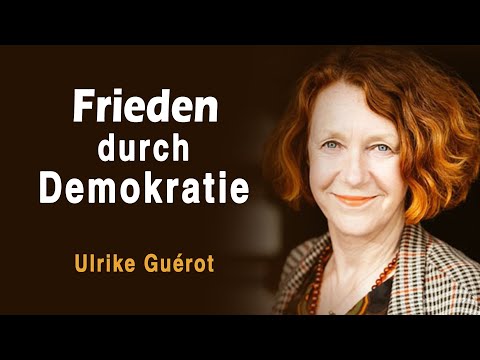 Frieden durch Demokratie – Ulrike Guérot