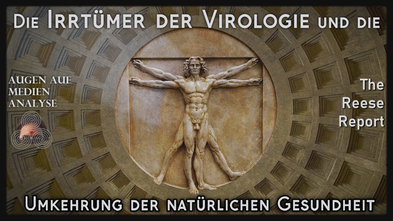 Die Irrtümer der Virologie und die Umkehrung der natürlichen Gesundheit (The Reese Report -Deutsch)