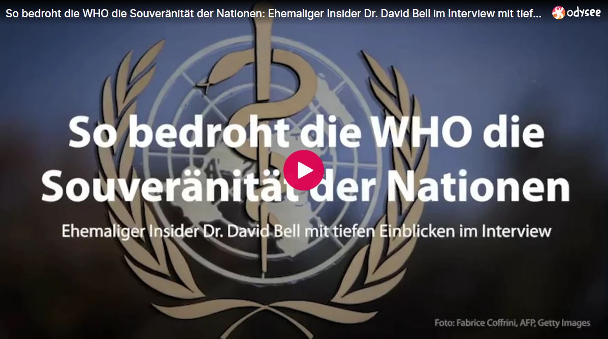So bedroht die WHO die Souveränität der Nationen: Ehemaliger Insider Dr. David Bell im Interview mit tiefen Einblicken
