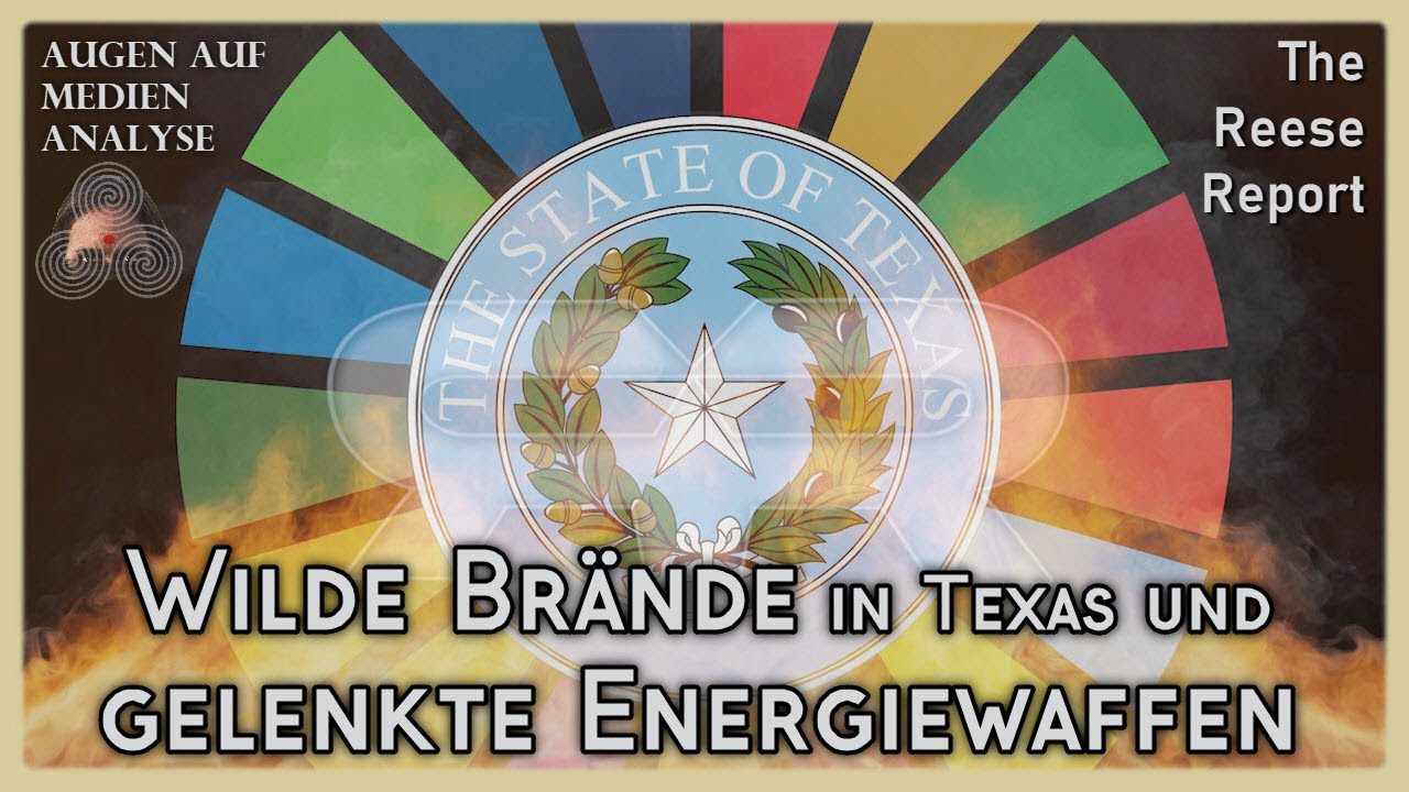 Wilde Brände in Texas und gelenkte Energiewaffen (The Reese Report – Deutsch)