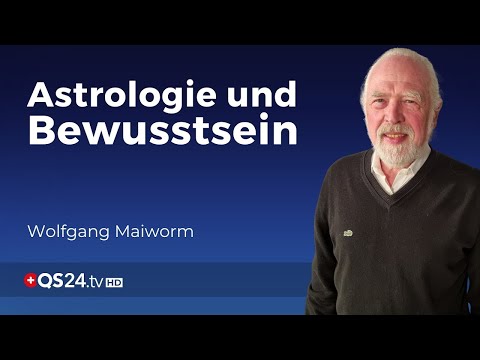 Astrologie und Bewusstsein  | Wolfgang Maiworm | Sinn des Lebens | QS24 Gesundheitsfernsehen