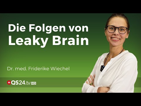 Leaky Brain: Die löchrige Blut-Hirn-Schranke | Dr. med. Friderike Wiechel | Erfahrungsmedizin | QS24