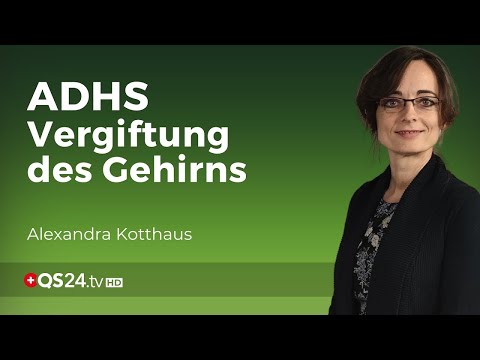 ADHS – eine Erfindung der Pharmaindustrie? | Alexandra Kotthaus | Erfahrungsmedizin | QS24