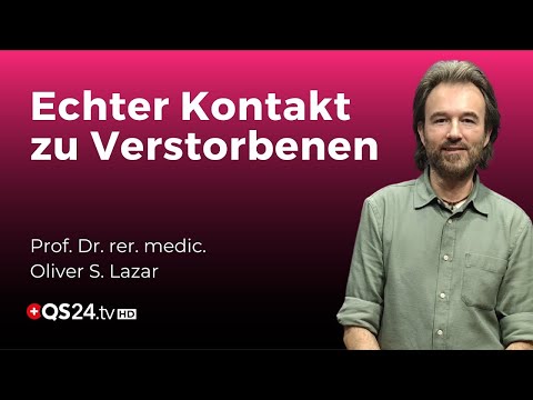 Die Wissenschaft beweist Jenseitskontakte | Prof. Dr. rer. medic. Oliver S. Lazar | QS24