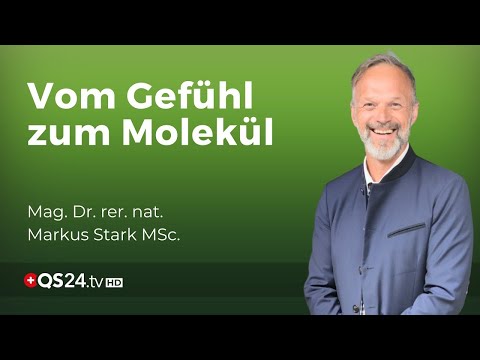 Vom Gefühl zum Molekül | Mag. Dr. rer. nat. Markus Stark MSc | Naturmedizin | QS24