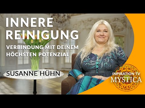 Susanne Hühn – Innere Reinigung: Verbindung mit Deinem höchsten Potenzial (Meditation) | MYSTICA.TV