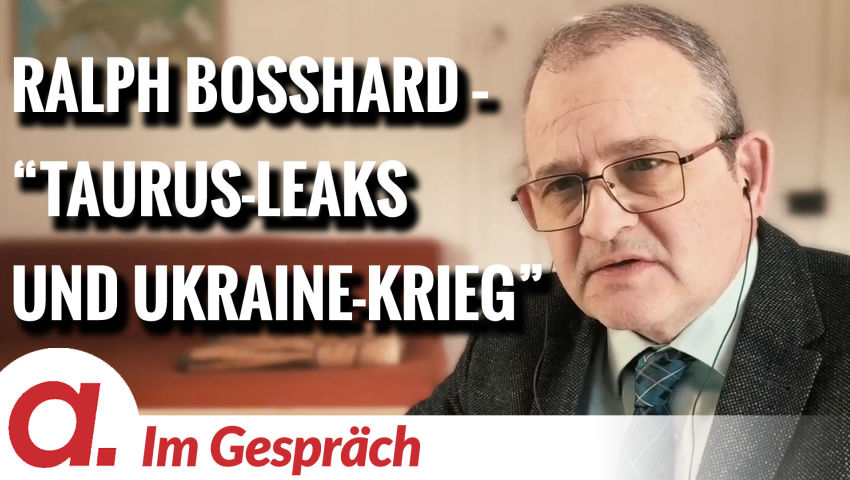 Im Gespräch: Ralph Bosshard (“Taurus-Leaks und Ukraine-Krieg”)