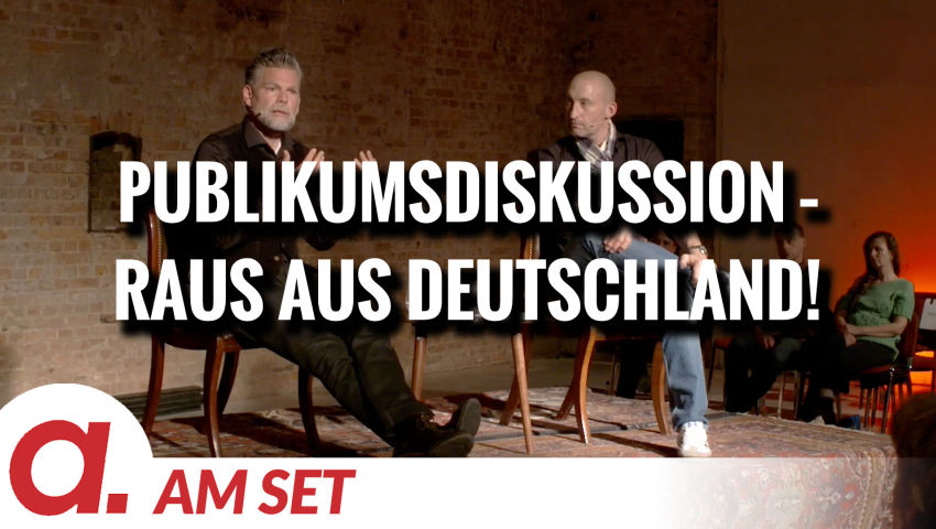 Am Set: Publikumsdiskussion “Raus aus Deutschland!”