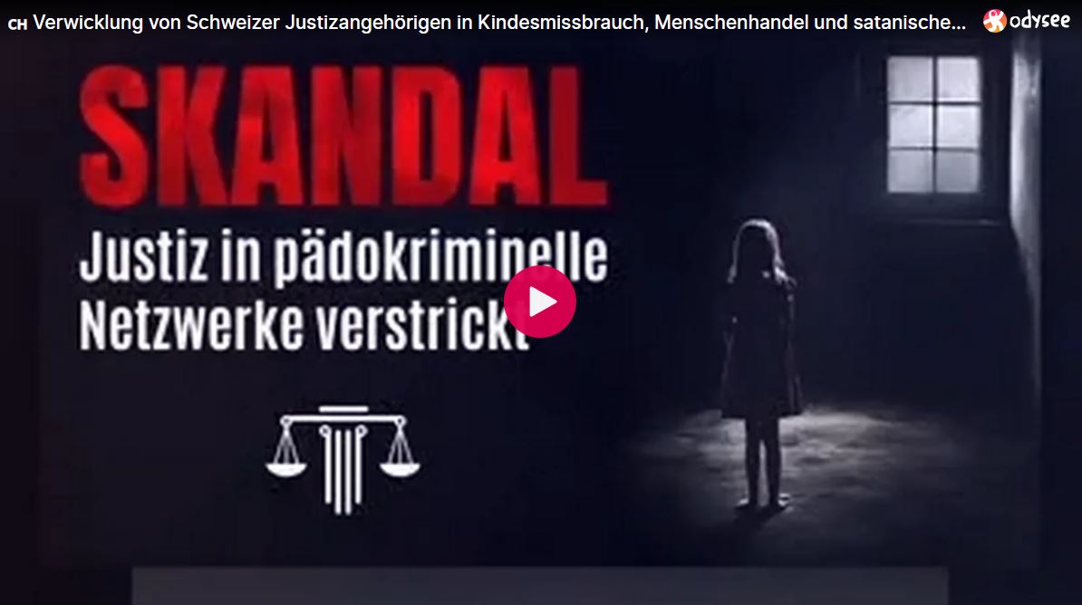 🇨🇭 Verwicklung von Schweizer Justizangehörigen in Kindesmissbrauch, Menschenhandel und satanische Opferungen 😱