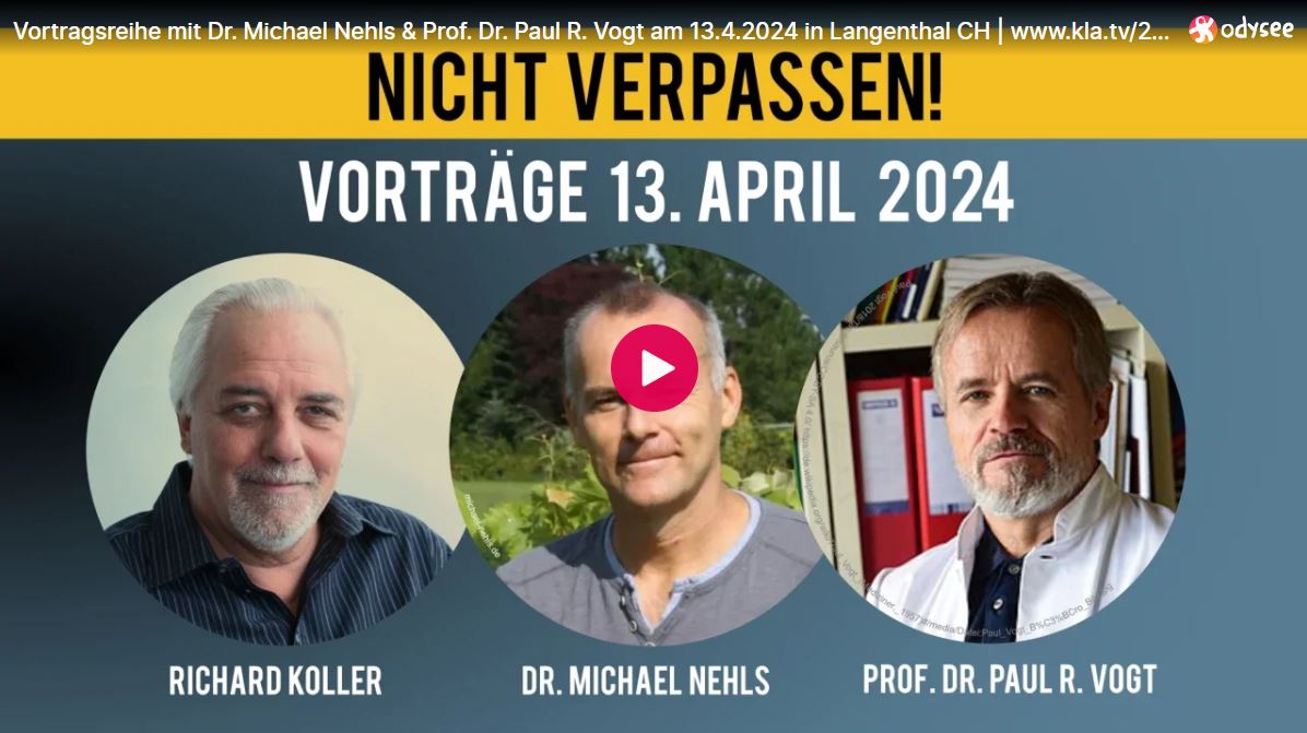 Vortragsreihe mit Dr. Michael Nehls & Prof. Dr. Paul R. Vogt am 13.4.2024 in Langenthal CH