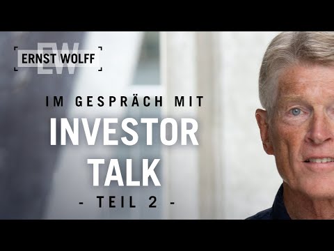 Aufbruch oder Untergang – Teil 2 – Ernst Wolff im Gespräch mit Investor Talk