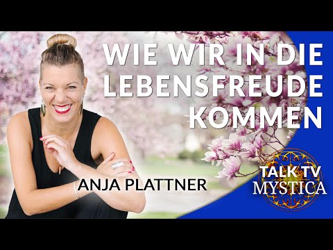 Anja Plattner – Lebensfreude verwirklichen: Heilung der Vergangenheit & Fühlen lernen | MYSTICA.TV