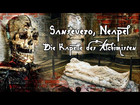 Sansevero, Neapel – Die Kapelle des Alchimisten