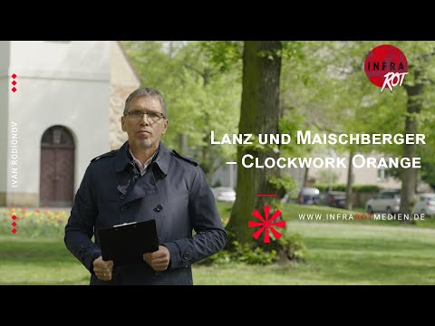 Lanz und Maischberger – Clockwork Orange