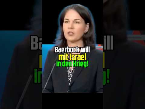 Baerbock will anscheinend mit Israel in den Krieg ziehen!