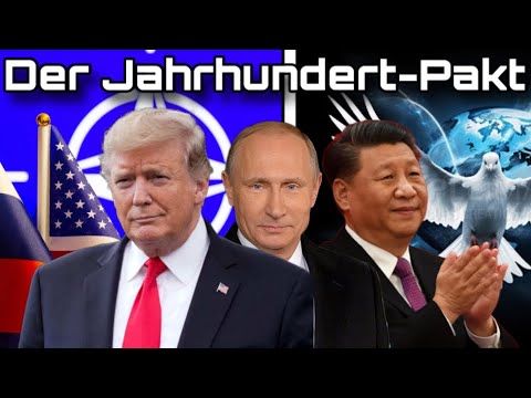 Der Jahrhundert-Pakt: Putin, Xi und Trump wollen Frieden schaffen