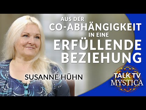 Susanne Hühn – Aus der Co-Abhängigkeit in eine erfüllende Liebesbeziehung | MYSTICA.TV