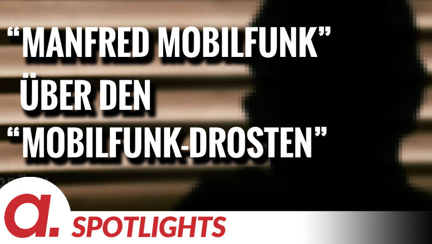 Spotlight: “Manfred Mobilfunk” über den “Mobilfunk-Drosten”