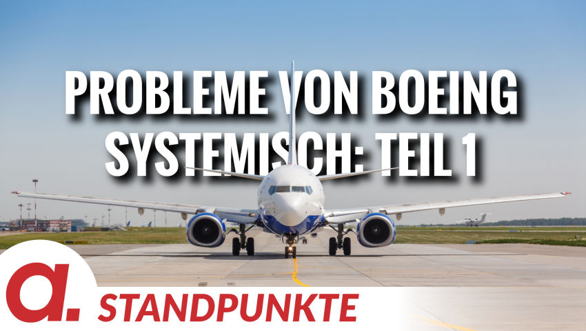 Warum die Probleme von Boeing systemisch sind: Teil 1 | Von Thomas Röper