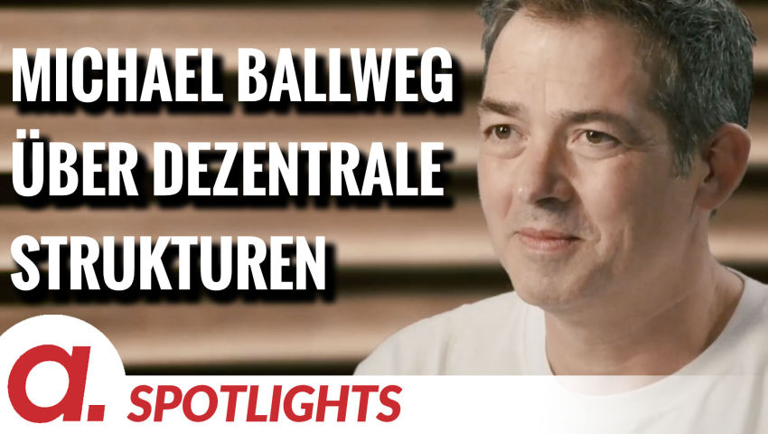Spotlight: Michael Ballweg über die Wichtigkeit dezentraler Strukturen in der Freiheitsbewegung