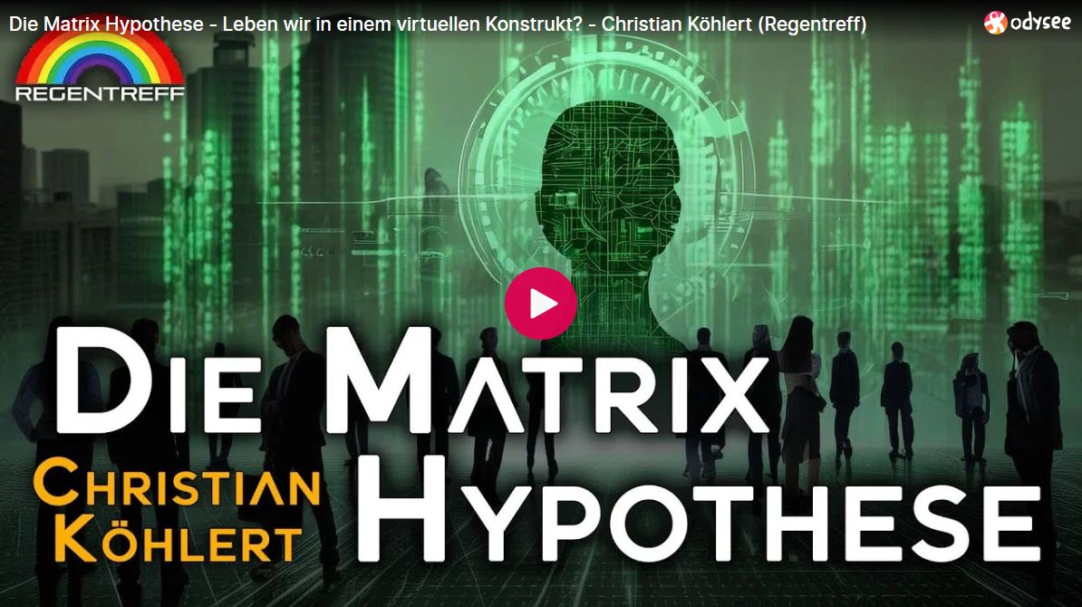 Die Matrix Hypothese – Leben wir in einem virtuellen Konstrukt? – Christian Köhlert
