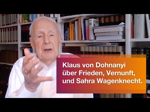 Klaus von Dohnanyi über Frieden, Vernunft und Sahra Wagenknecht