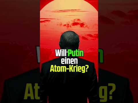 Riskiert Putin einen Atomkrieg?