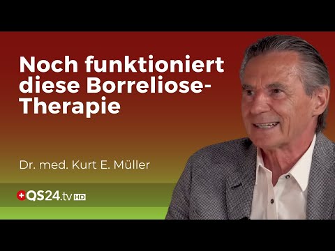 Noch funktioniert diese Borreliose-Therapie | Dr. med. Kurt E. Müller | QS24 Wissenschafts-Gremium