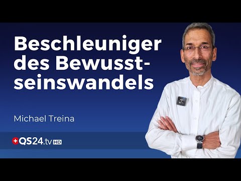 Beschleuniger des Bewusstseinswandels | Sinn des Lebens | QS24 Gesundheitsfernsehen