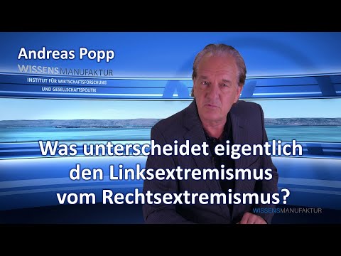Andreas Popp: Was unterscheidet den Linksextremismus vom Rechtsextremismus?