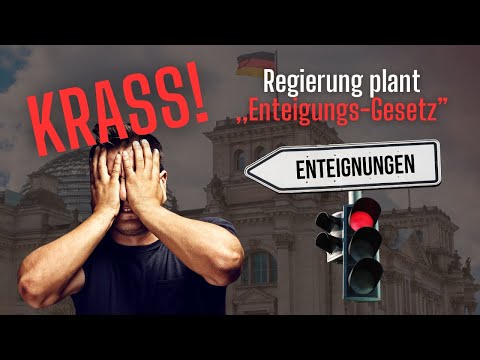 Krass: Regierung plant Enteignungs-Gesetz