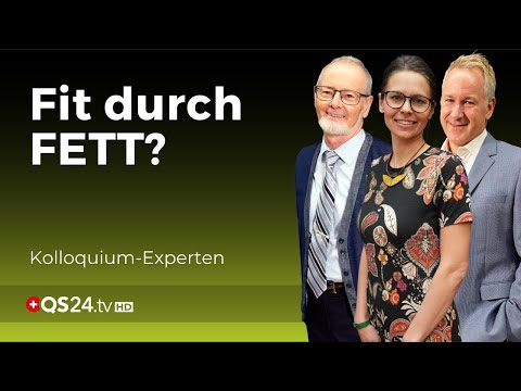 Die Bedeutsamkeit der Fette für unsere Gesundheit | Kolloquium Medicine | QS24 Gesundheitsfernsehen