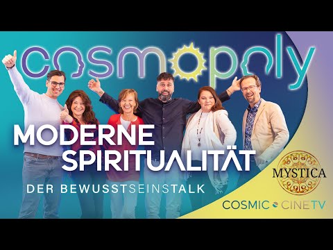 COSMOPOLY – Der Bewusstseinstalk: Moderne Spiritualität // Mystica.TV & Cosmic-Cine.TV