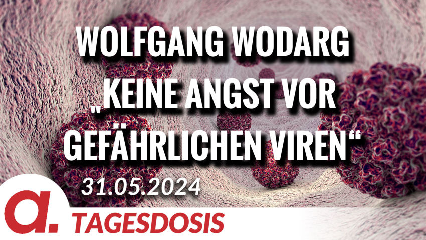 Wolfgang Wodarg – „keine Angst vor gefährlichen Viren“ | Von Rainer Rupp