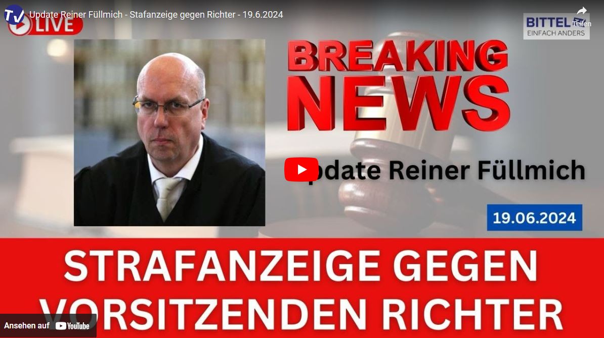 Update Reiner Füllmich – Stafanzeige gegen Richter