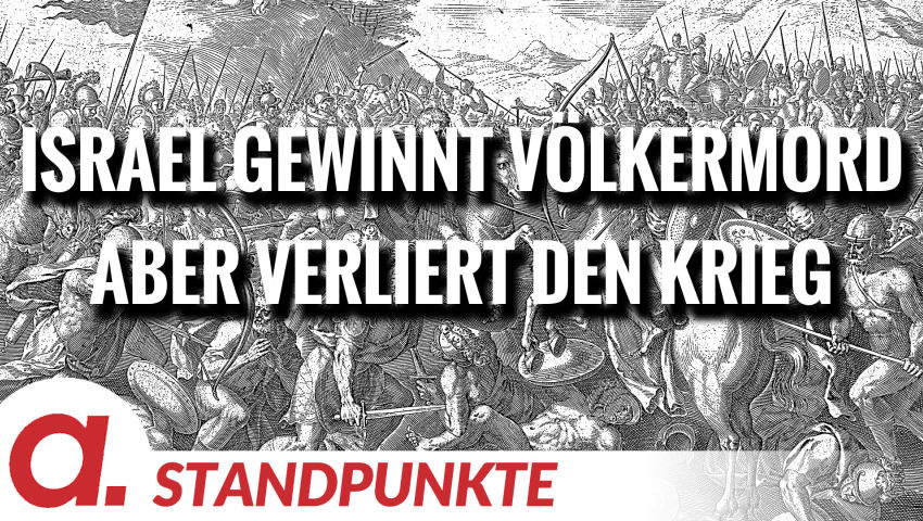 Israel gewinnt Völkermord aber verliert den Krieg | Von Jochen Mitschka