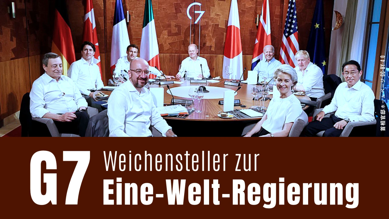 G7: Die politischen Weichensteller zur Eine-Welt-Regierung