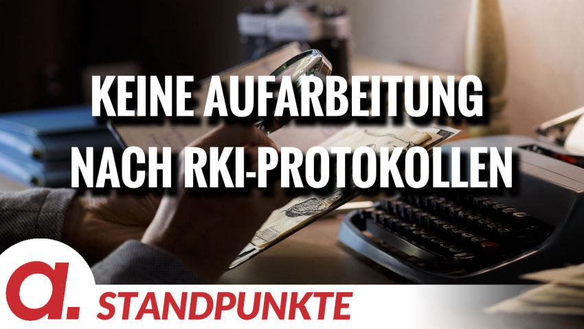 Keine Aufarbeitung nach RKI-Protokollen | Von Tom J. Wellbrock