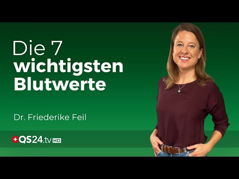 7 Blutwerte, die jeder von sich kennen sollte | Dr. Friederike Feil | Erfahrungsmedizin | QS24