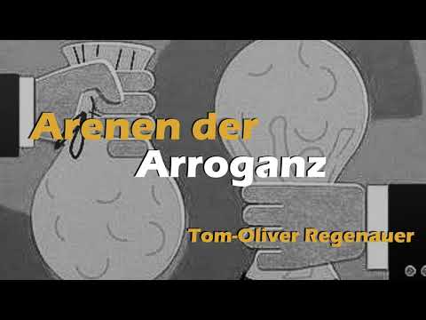 Arenen der Arroganz – Tom-Oliver Regenauer
