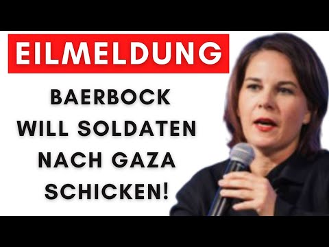 Baerbock will Schutztruppe mit deutschen Soldaten für Gaza!
