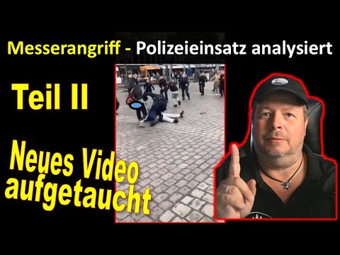 Teil II: Mannheimer Messerattacke – Polizeieinsatz analysiert – Neues Video aufgetaucht