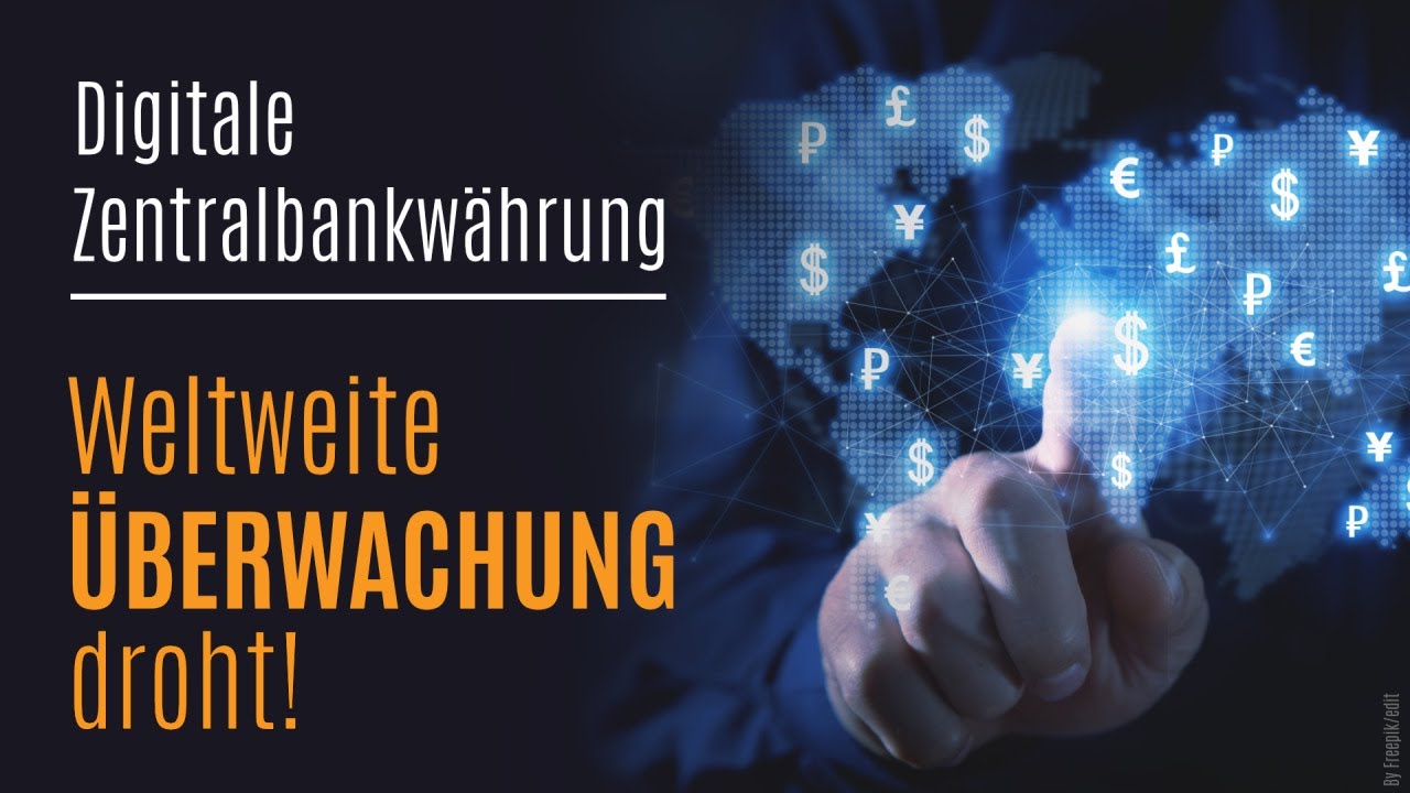 Digitale Zentralbankwährung – weltweite Überwachung droht!