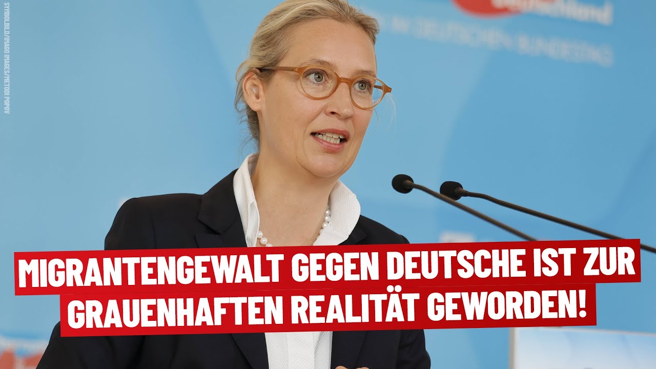 “Migrantengewalt gegen Deutsche ist zur grausamen Normalität geworden!” – Alice Weidel – AfD